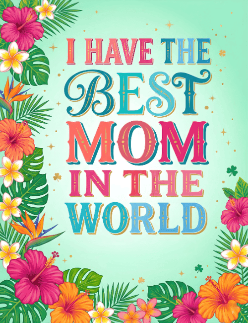 I Have the Best Mom in the World Mother’s Day Card