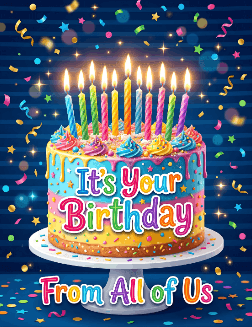 It’s Your Birthday From All of Us Cake Celebration Card