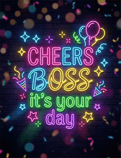 Cheers Boss, It’s Your Day