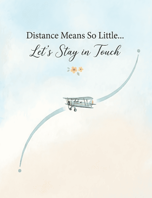 Distance Means Little Stay In Touch