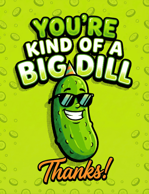 Funny You're Kind of a Big Dill Thank You Card