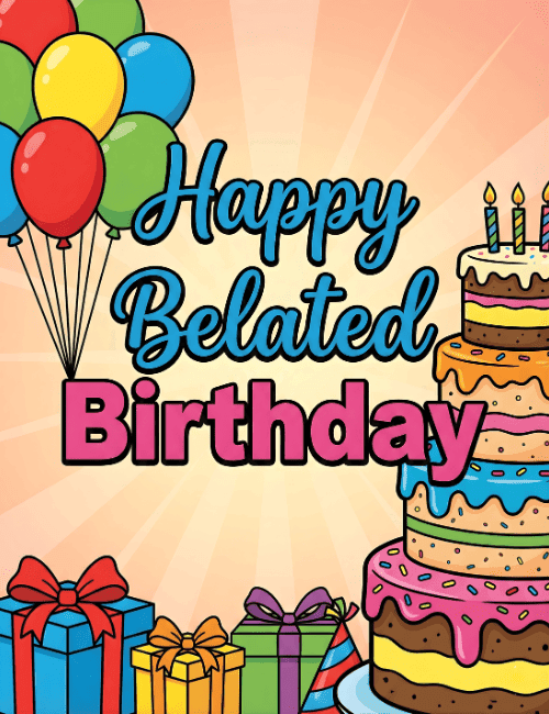 Happy Belated Birthday Cake and Balloons Card