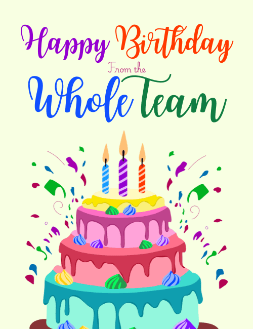 Happy Birthday From the Whole Team Card with Colorful Celebration Cake