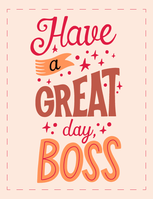 Have a Great Day Boss Card