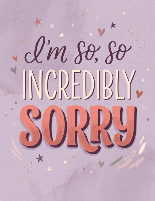 I'm So So Incredibly Sorry Card