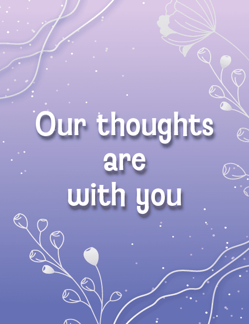 Our Thoughts Are With You