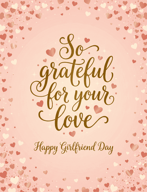 So Grateful for Your Love – Girlfriend Day Card