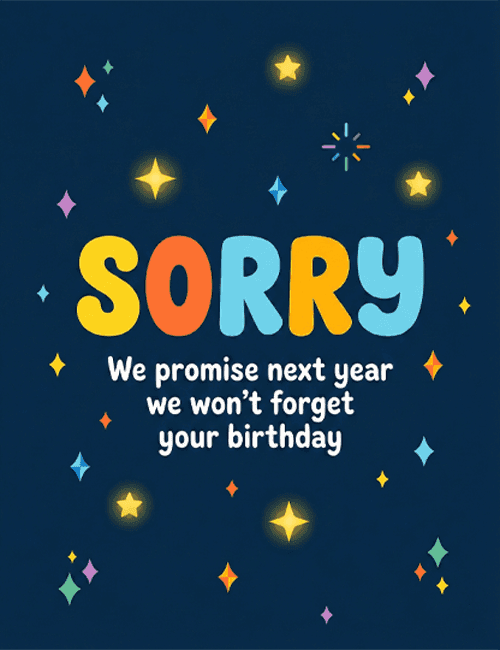 Sorry for Forgetting Your Birthday Apology Card
