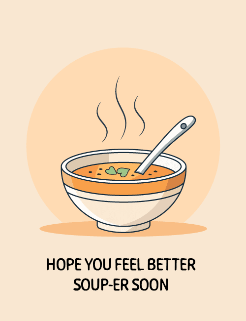 Soup-er Soon Get Well Card