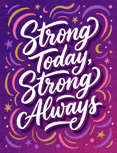 Strong Today, Strong Always: Bold Statement