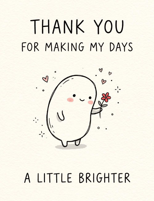 Thank You for Making My Days Brighter Card