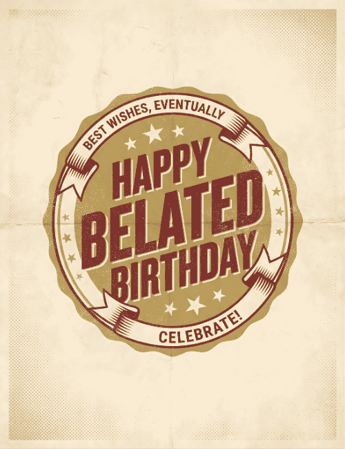 Vintage Happy Belated Birthday Typography Card