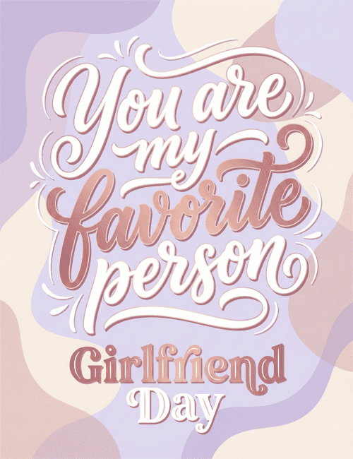You Are My Favorite Person – Girlfriend Day Card