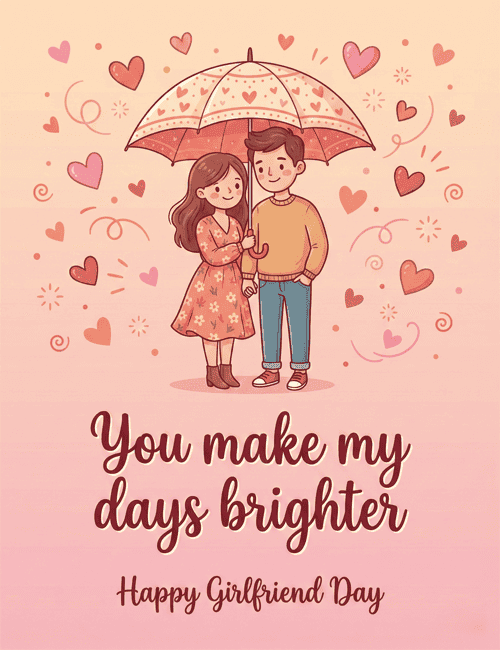 You Make My Days Brighter – Girlfriend Day Card