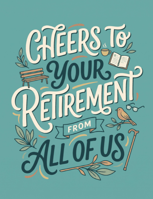Cheers to Your Retirement From All of Us