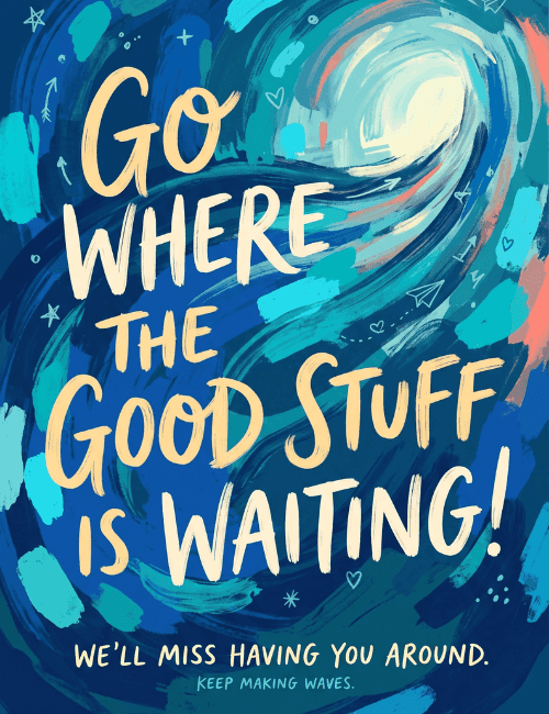 Go Where the Good Stuff Is Waiting Farewell Card