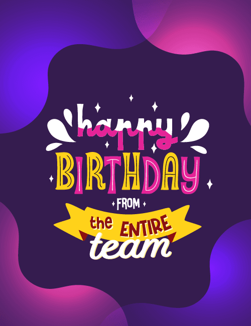 Happy Birthday from the Entire Team Colorful Typography Card