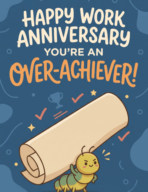 Happy Work Anniversary Over Achiever Card