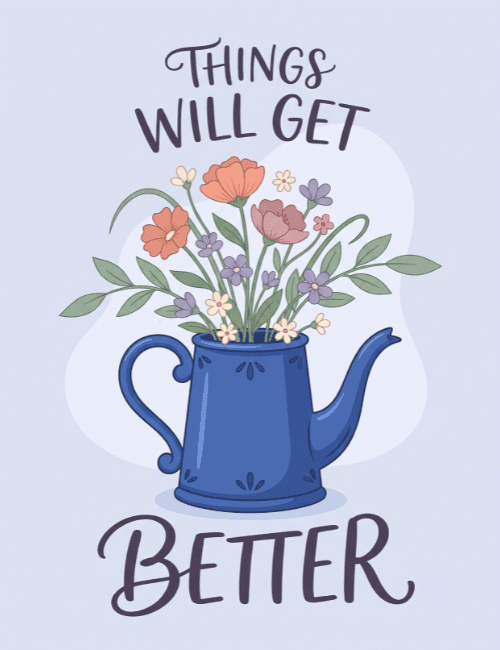 Things Will Get Better Sympathy Card