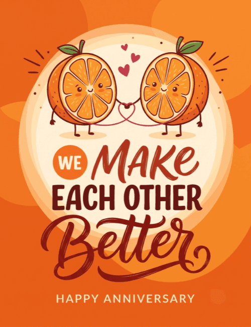 We Make Each Other Better Anniversary Card