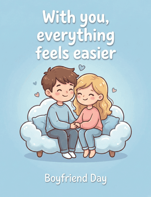 With You Everything Feels Easier – Happy Boyfriend Day Card