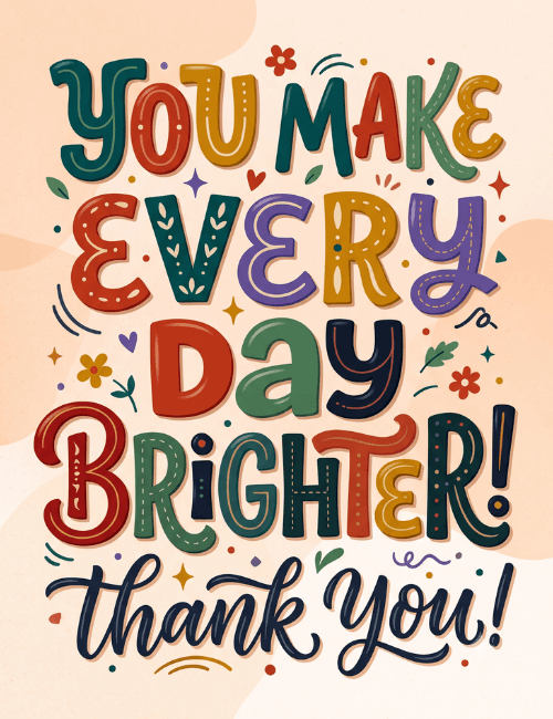 You Make Every Day Brighter Thank You Card