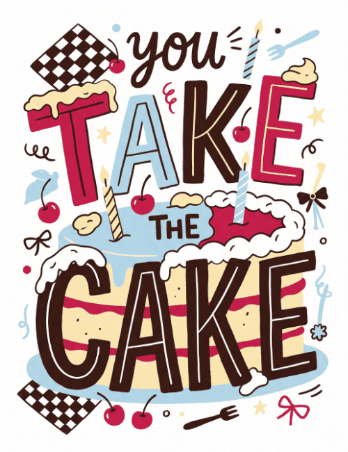 You Take The Cake Birthday Card